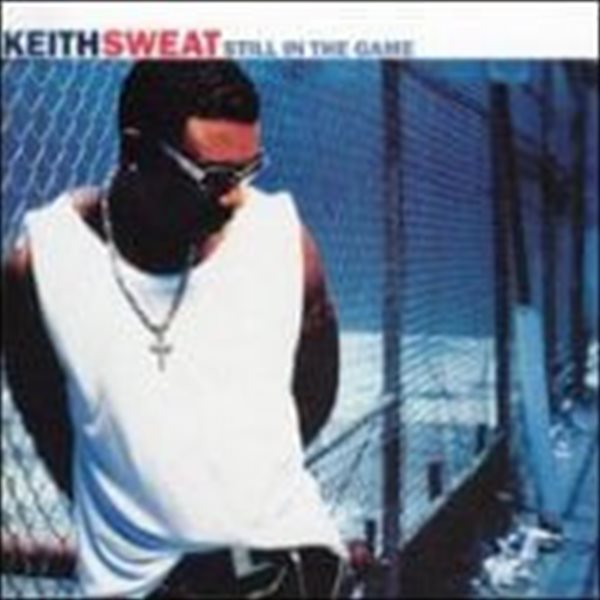 Keith Sweat / Still In The Game