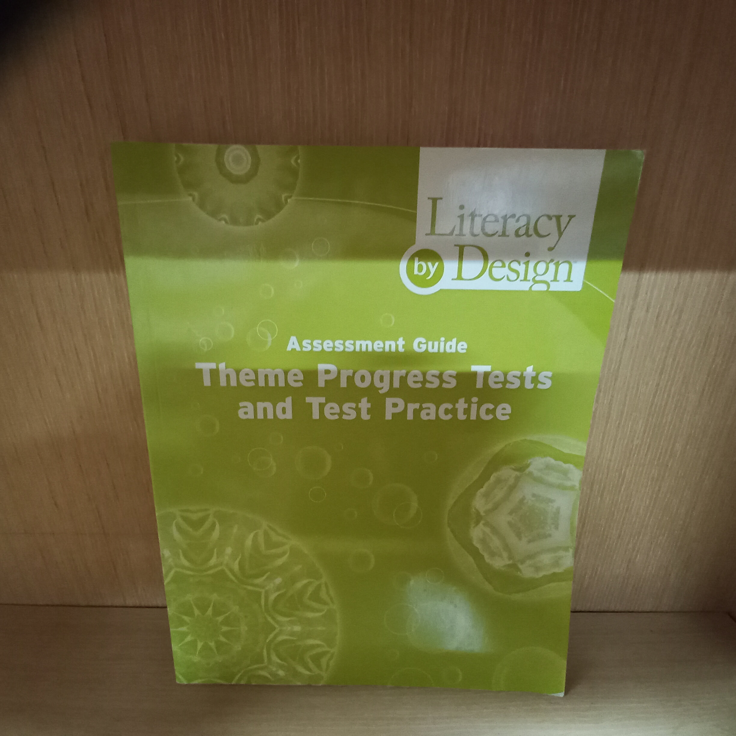 Literacy by Design: Assessment Guide- Theme Progress Tests and Test Practice Paperback  (grade 5)