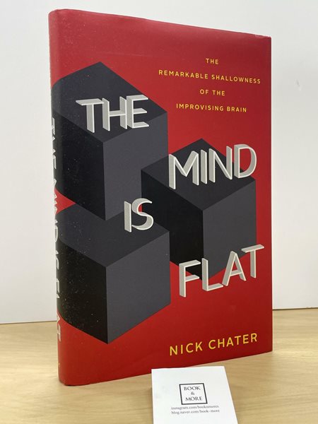 The Mind Is Flat: The Remarkable Shallowness of the Improvising Brain