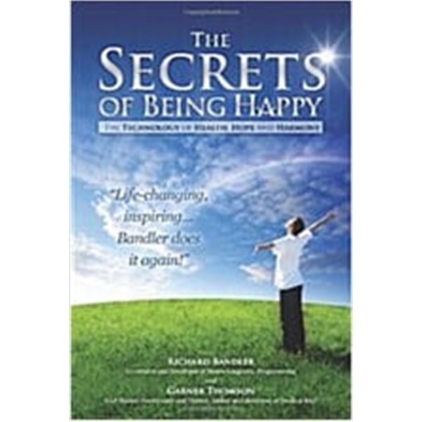 The Secrets of Being Happy: The Technology of Hope, Health, and Harmony