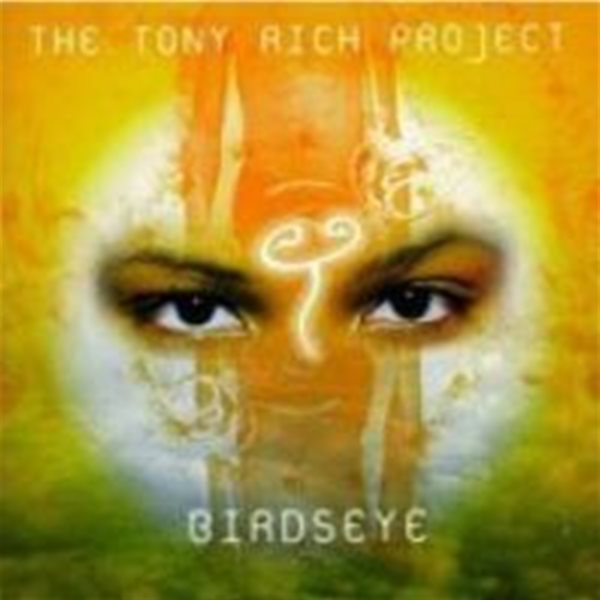 Tony Rich Project / Birdseye
