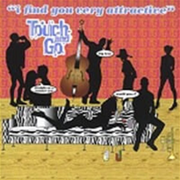 Touch And Go / I Find You Very Attractive (수입)