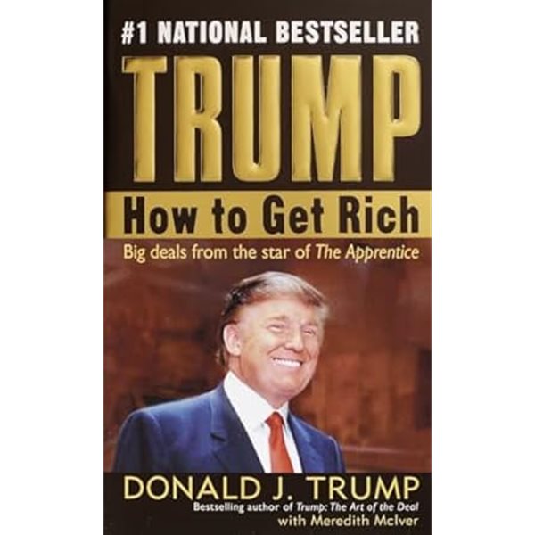 Trump: How to Get Rich. paperback