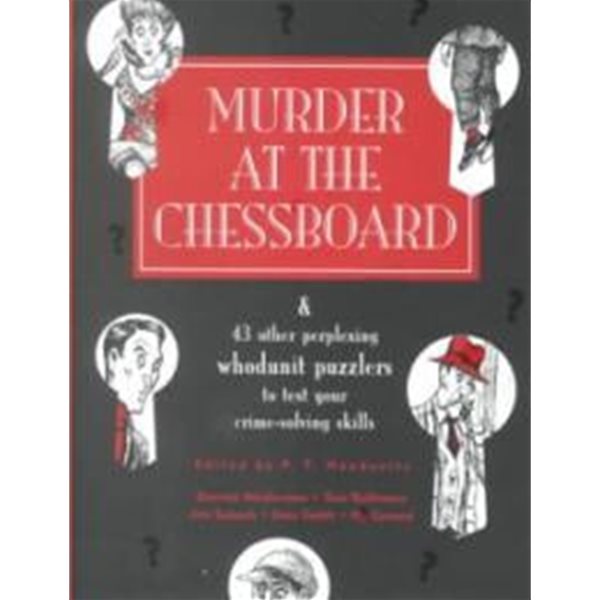 Murder at the Chessboard: And 43 Other Perplexing Whodunit Puzzlers to Test Your Crime-Solving Skill (Hardcover)