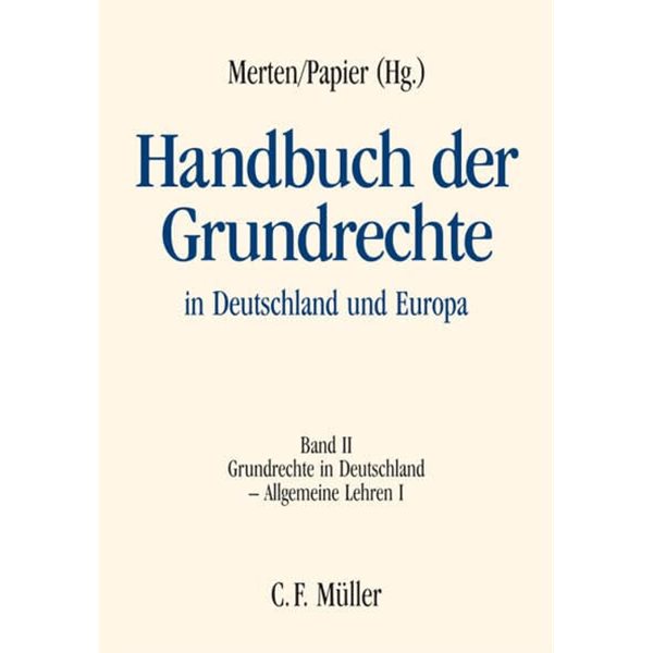 Handbuch der Grundrechte in Deutschland und Europa 2: Grundrechte in Deutschland: Allgemeine Lehren1 (Hardcover)