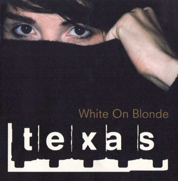 텍사스 (Texas) - White On Blonde(Europe발매)