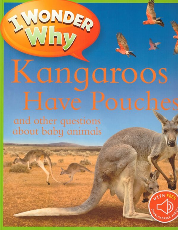 I Wonder Why: Kangaroos Have Pouches (Paperback)