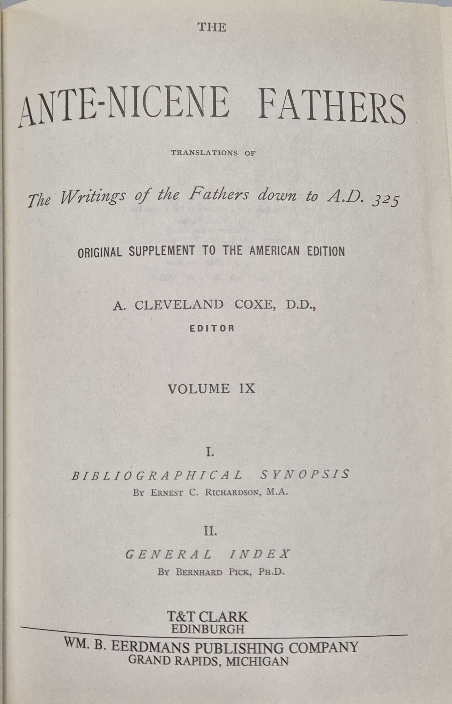 The Ante-Nicene Fathers  Translations of  The Writings of the Fathers Down to A.D. 325 - Vol.IX  Bibliography, General Index 