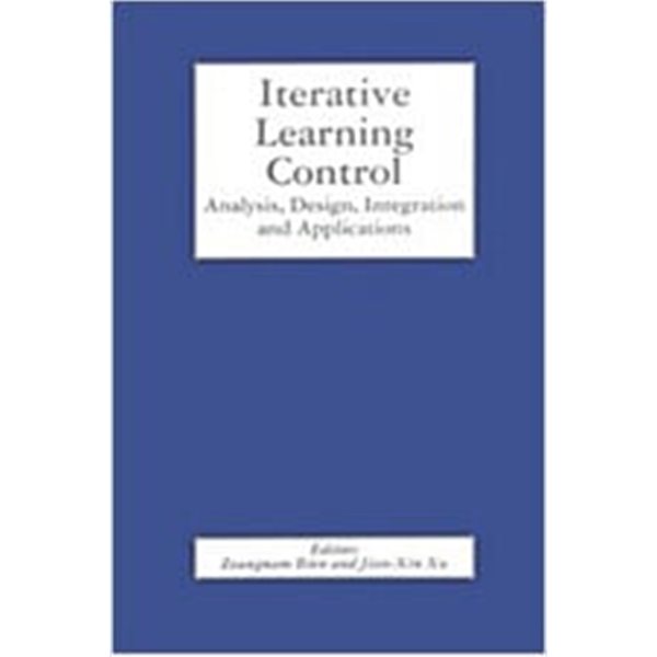 Iterative Learning Control: Analysis, Design, Integration and Applications (Hardcover, 1998) 