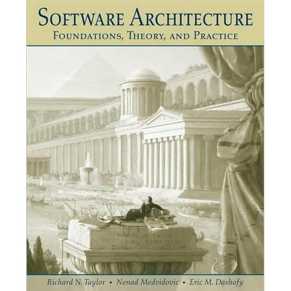 Software Architecture: Foundations, Theory, and Practice (Hardcover) 