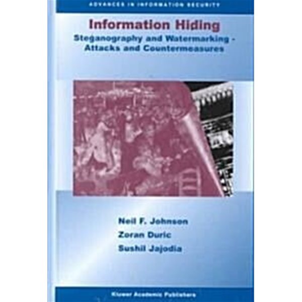 Information Hiding: Steganography and Watermarking-Attacks and Countermeasures: Steganography and Watermarking - Attacks and Countermeasures (Hardcover, 2001) 