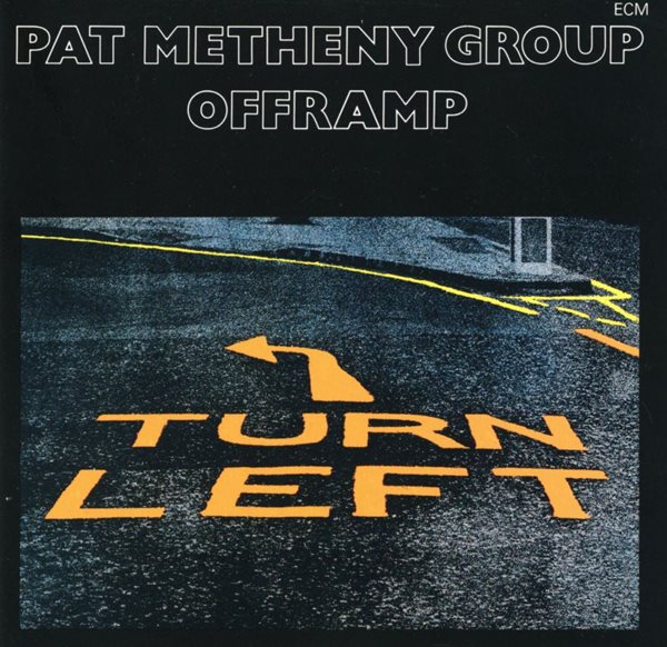 팻 매스니 그룹 - Pat Metheny Group - Offramp