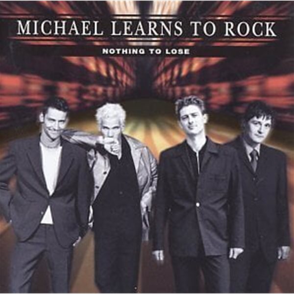 Michael Learns To Rock / Nothing To Lose (B)