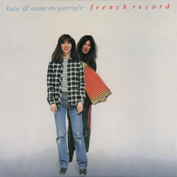 케이트 앤 안나 맥개리글 (Kate &amp; Anna Mcgarrigle) -  French Record(US발매)