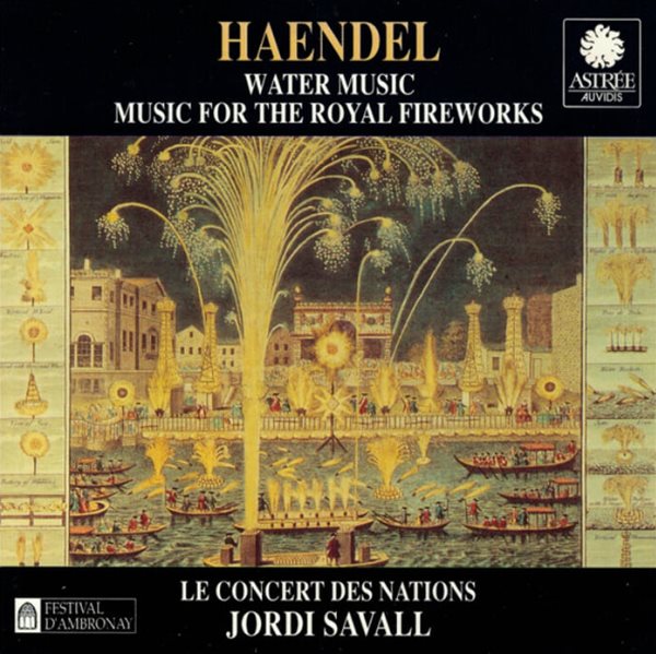 Handel : 수상음악, 왕궁의 불꽃놀이 / Water Music,  Music For The Royal Fireworks - 사발 (Jordi Savall)(France 발매)