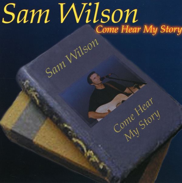 샘 윌슨 - Sam Wilson - Come Hear My Story [U.S발매]