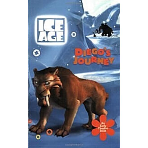 ice Age: Diego&#39;s Journey: An Early Chapter Book   (Paperback)