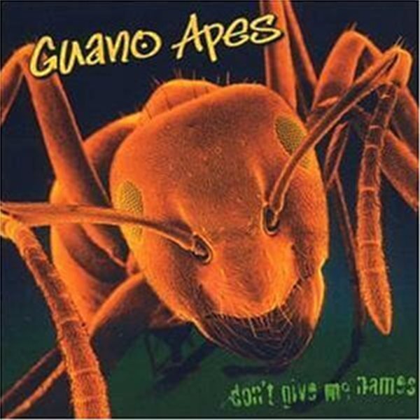 Guano Apes / Don&#39;t Give Me Names