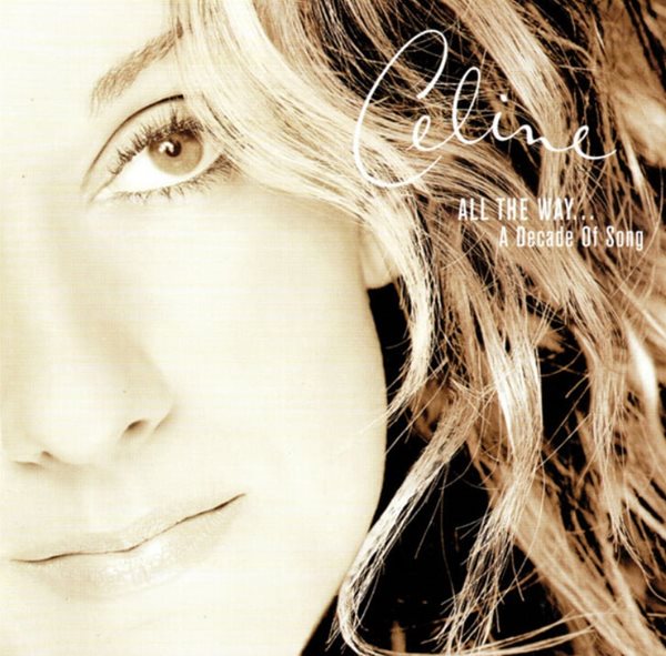 셀린 디온 (Celine Dion) -  All The Way... A Decade Of Song