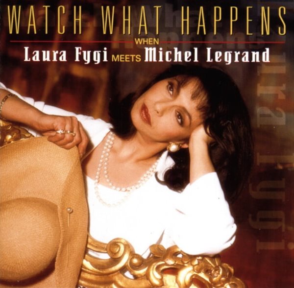 로라 피지 (Laura Fygi) - Watch What Happens When Laura Fygi Meets Michel Legrand (EU발매)