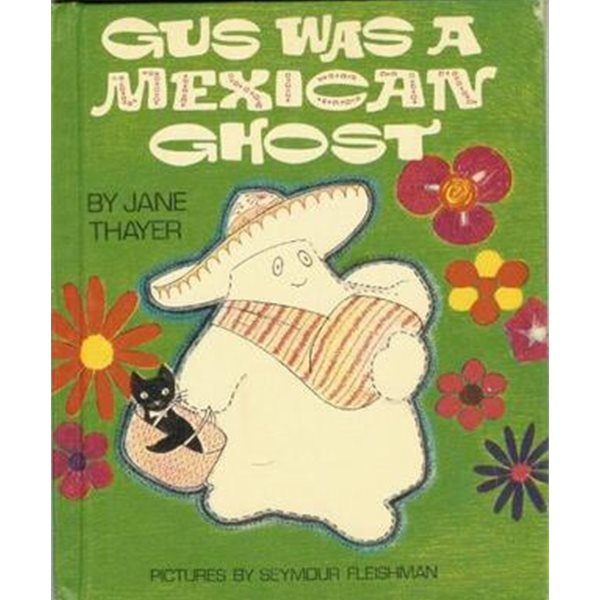 Gus Was a Mexican Ghost Hardcover ? January 1, 1974