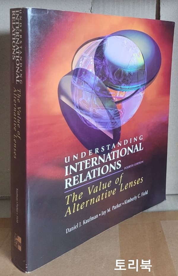 Understanding International Relations : The Value of Alternative Lenses (4E/D) 