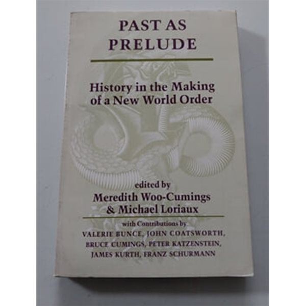 Past as Prelude: History in the Making of a New World Order