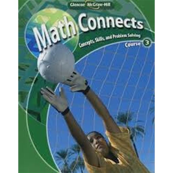 Glencoe McGraw-Hill Math Connects Concepts/Skills &amp;Problem Solving Course 3 2009