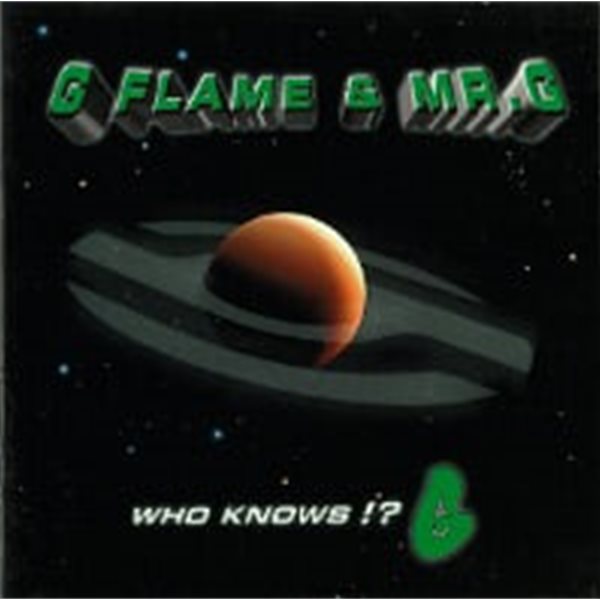 G. Flame &amp; Mr. G / Who Knows !? G (수입)