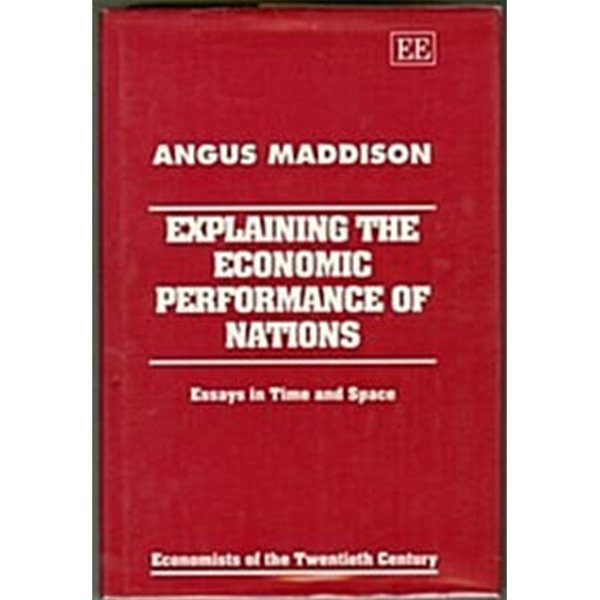 Explaining the Economic Performance of Nations : Essays in Time and Space