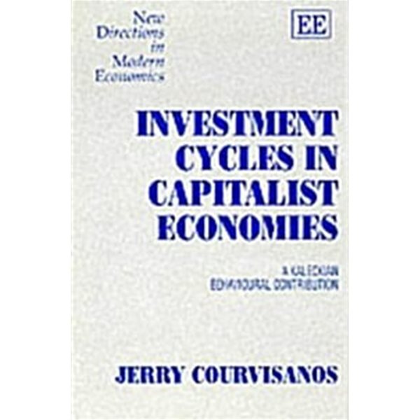 Investment Cycles in Capitalist Economies : A Kaleckian Behavioural Contribution