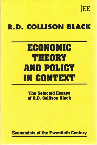 Economic Theory and Policy in Context : The Selected Essays of R.D. Collison Black