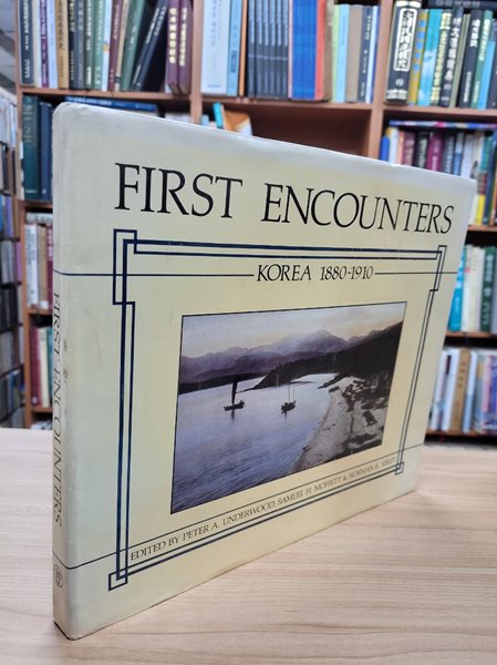 FIRST ENCOUNTERS: KOREA 1880-1910 (Hardcover)