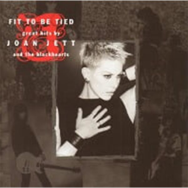Joan Jett And The Blackhearts / Fit To Be Tied - Great Hits ~(수입)