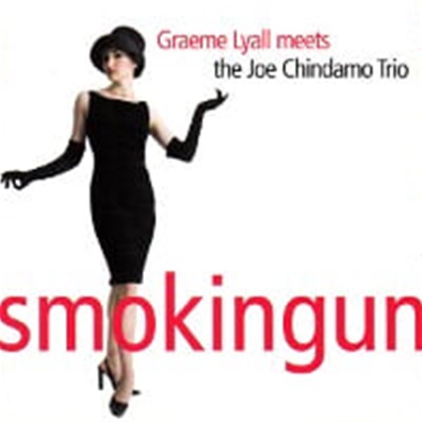 Graeme Lyall Meets The Joe Chindamo Trio / Smokingun (수입)