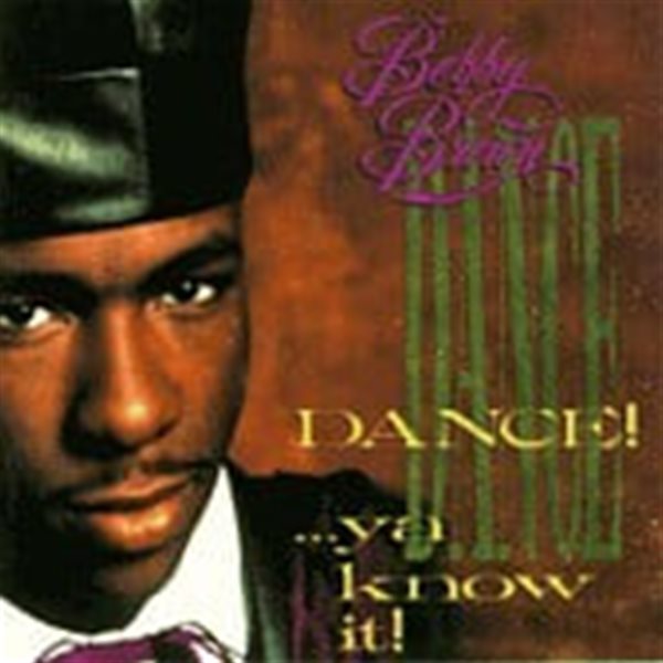 Bobby Brown / Dance!...Ya Know It! (일본수입)