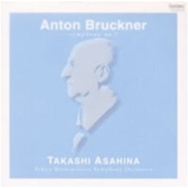 Takashi Asahina / 브루크너 : 교향곡 7번 (Bruckner: Symphony No.7) (일본수입/FOCD9158)