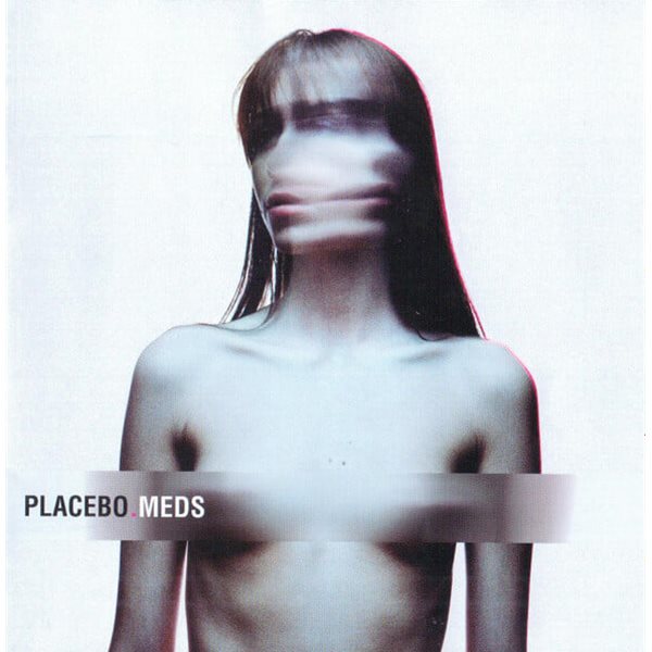 Placebo - Meds