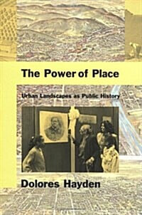 The Power of Place: Urban Landscapes as Public History