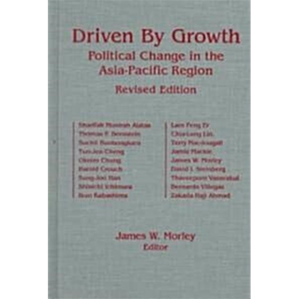 Driven by Growth : Political Change in the Asia-Pacific Region, Revised Edition