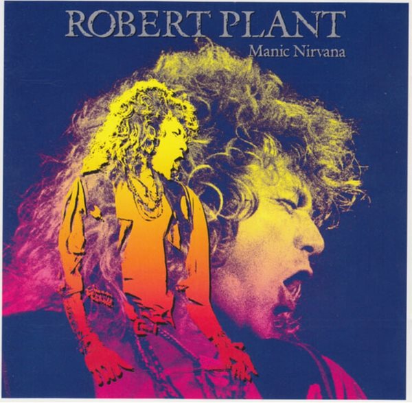 로버트 플랜트 (Robert Plant) - Manic Nirvana