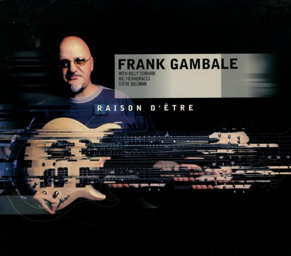 프랭크 갬베일 (Frank Gambale) - Raison D&#39;Etre (Digipack)(유럽발매) 