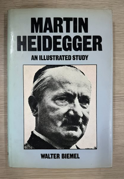 MARTIN HEIDEGGER: AN ILLUSTRATED STUDY