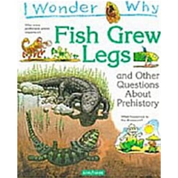 I Wonder Why : Fish Grew Legs