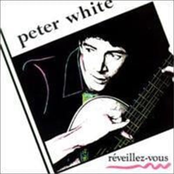 Peter White / Reveillez-Vous (수입)