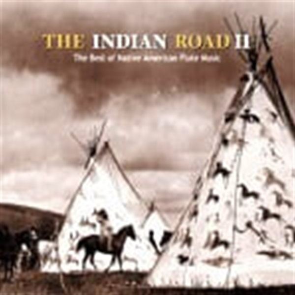 V.A. / The Indian Road 2 : The Best Of Native American Flute Music