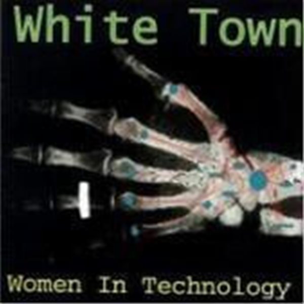 White Town / Women In Technology (B)