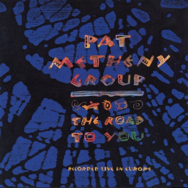 팻 매시니 그룹 (Pat Metheny Group) - The Road To You