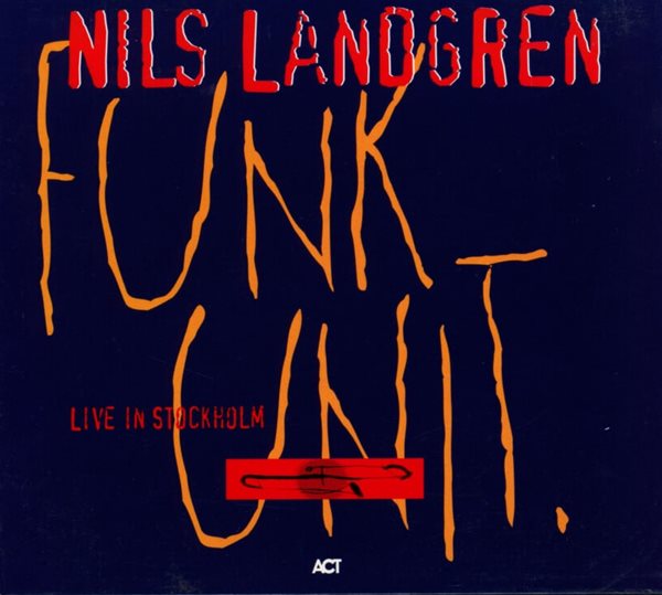 닐스 란드그렌 (Nils Landgren) - Funk Unit , Live In Stockholm(독일발매)