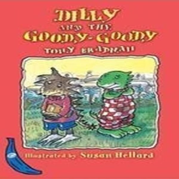 DILLY AND THE GOODY GOODY